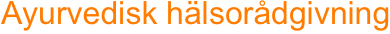 Ayurvedisk hälsorådgivning